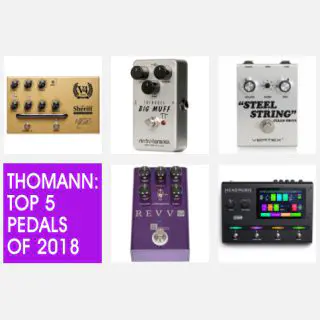 Thomann Music’s Best 5 Pedals of 2018