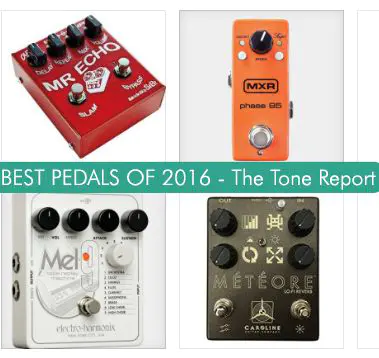 Best Guitar Pedals of 2016 according to The Tone Report