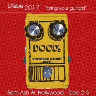 Stompbox Exhibit coming to L.A. at Sam Ash on Dec 2-3, 2017!