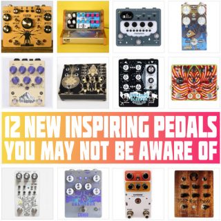 12 Creative, Unusual, Inspiring Guitar Pedals by Small Boutique Builders