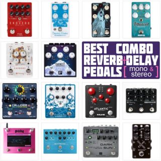 2022 UPDATE: Best Delay + Reverb Pedal Combos | Stereo & Mono
