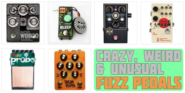 best crazy weird unusual fuzz pedals