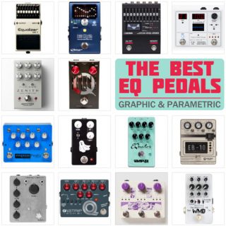 The Best EQ Pedals in 2022: Graphic & Parametric