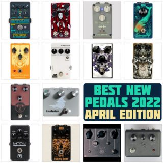 Best New Pedals of 2022 | April Edition