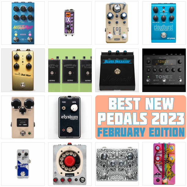 Best New Pedal Releases February 2023