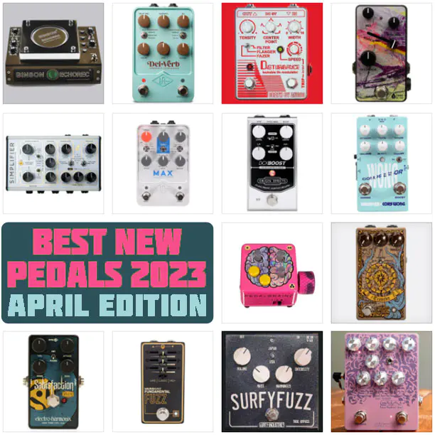 Best New Pedals 2023 | April Edition