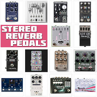 15 of the Best Stereo Reverb Pedals in 2023