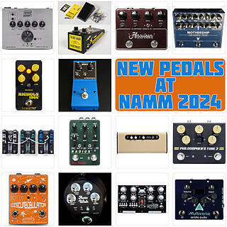 New Pedal Releases at NAMM 2024