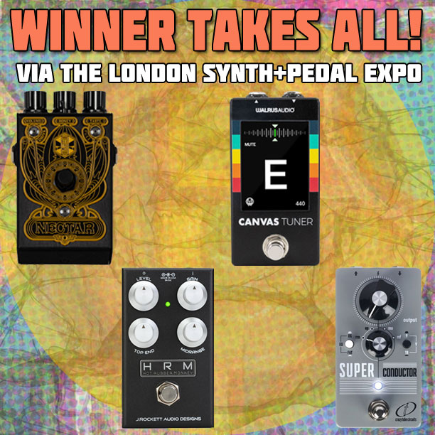 Win 4 Pedals through the London Synth & Pedal Expo 2024! [ENDED]