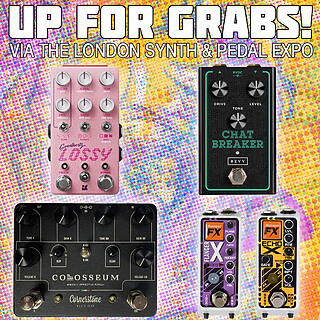 Win Chase Bliss, Rainger FX, REVV and Cornerstone Pedals via the London Synth & Pedal Expo!