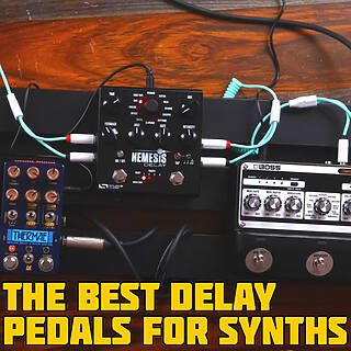 Pedals for Synths: the Best Delays