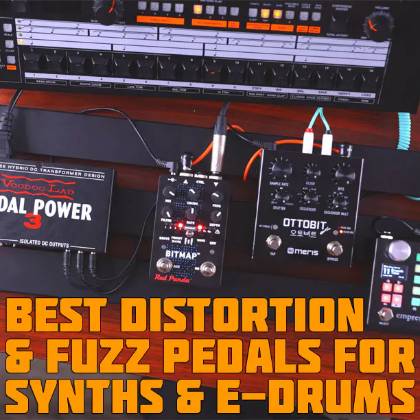 Using Distortion Pedals with Drum Machines and Synths