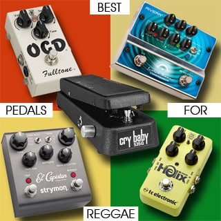 The Five Best Pedals For Reggae | Delicious Audio