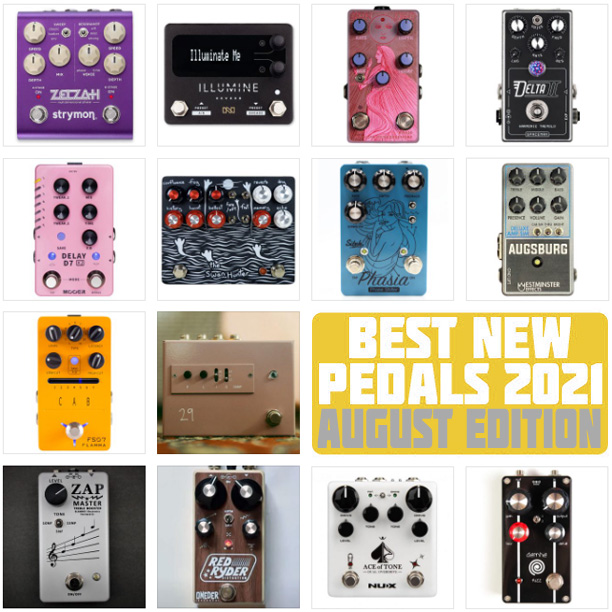Best New Pedal Releases August 2021 Delicious Audio