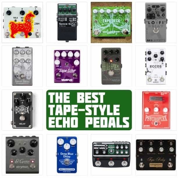 Best Tape Delay Pedals And Tape Echos In 2020 A Shopping Guide