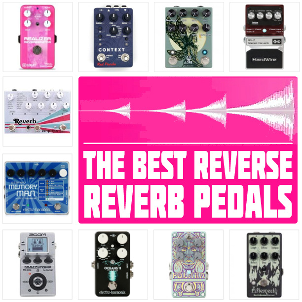 The 5 Best Reverse Reverb Pedals In 2022 Delicious Audio